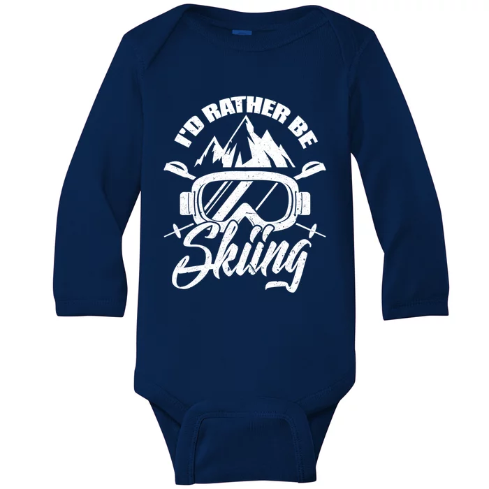 Id Rather Be Skiing Holiday Ski Winter Sport Gift Baby Long Sleeve Bodysuit