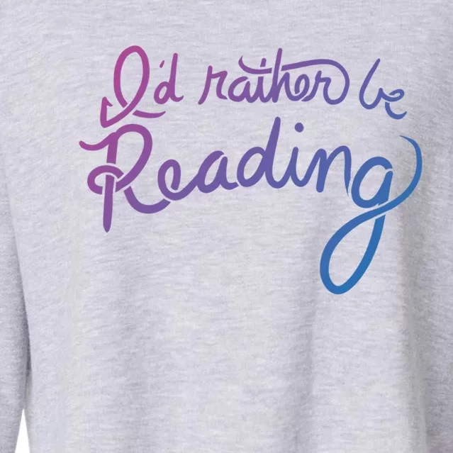 Id Rather Be Reading Fun Gift Cropped Pullover Crew