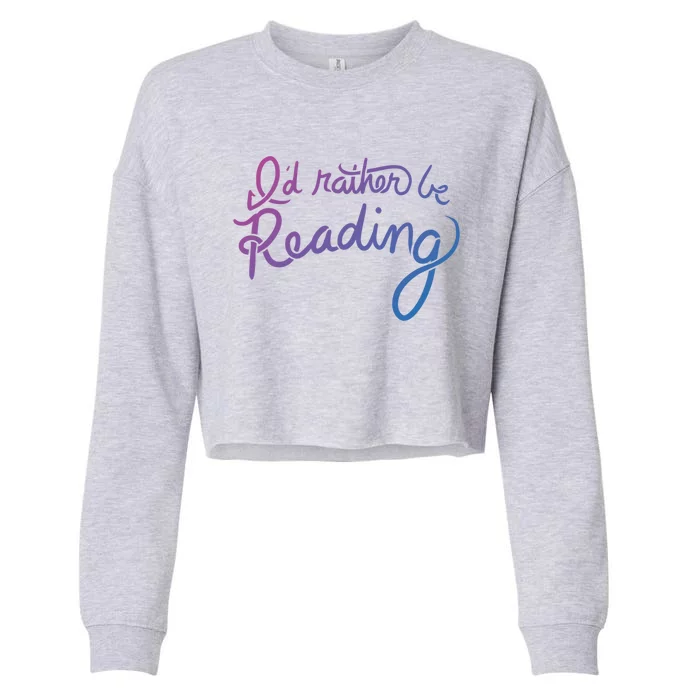 Id Rather Be Reading Fun Gift Cropped Pullover Crew