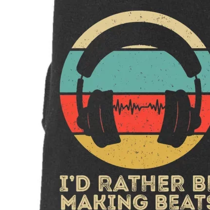 I'd Rather be Making Beats Beat Makers Music Producer Doggie 3-End Fleece Hoodie