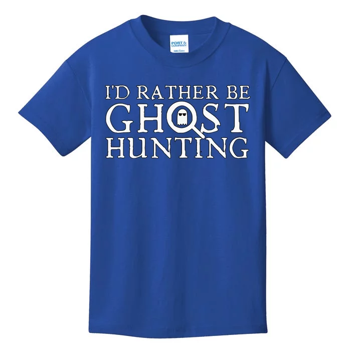 ID Rather Be Ghost Hunting Kids T-Shirt