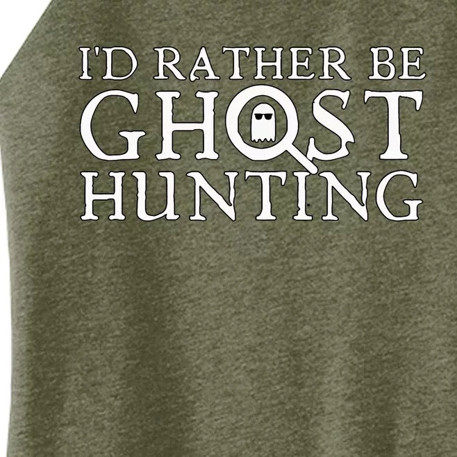 ID Rather Be Ghost Hunting Women’s Perfect Tri Rocker Tank