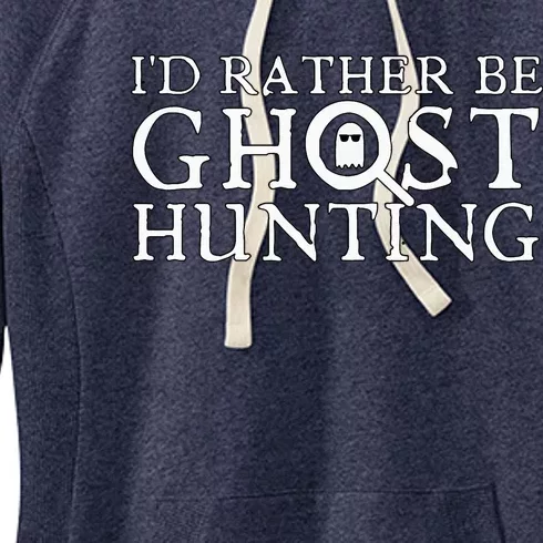 ID Rather Be Ghost Hunting Women's Fleece Hoodie