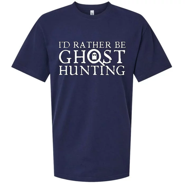 ID Rather Be Ghost Hunting Sueded Cloud Jersey T-Shirt