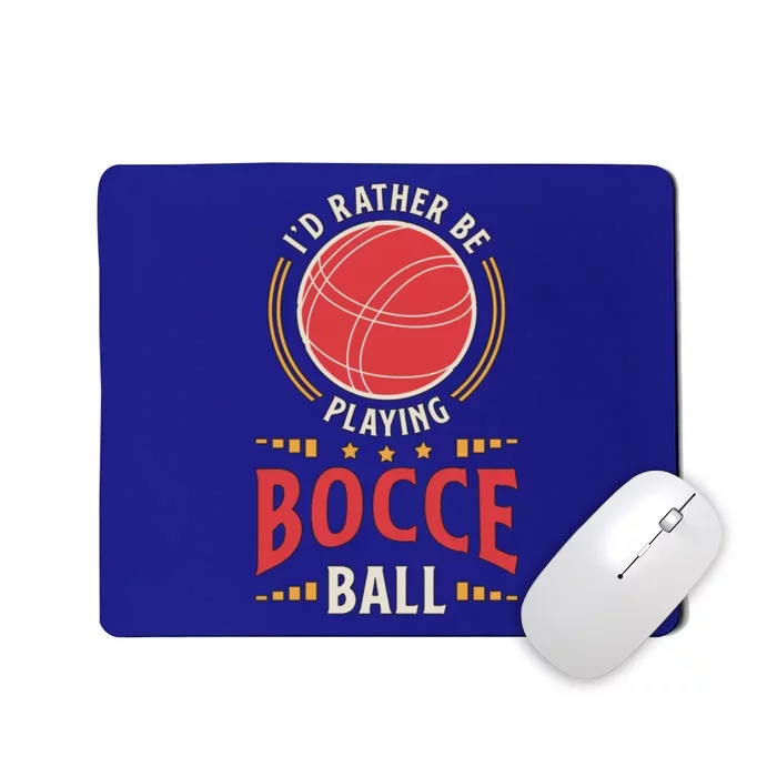 ID Rather Be Playing Bocce Ball Lawn Bowling Bocce Ball Meaningful Gift Mousepad