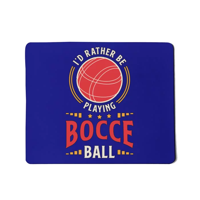 ID Rather Be Playing Bocce Ball Lawn Bowling Bocce Ball Meaningful Gift Mousepad