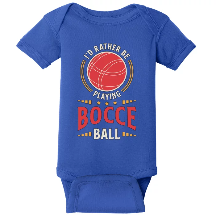 ID Rather Be Playing Bocce Ball Lawn Bowling Bocce Ball Meaningful Gift Baby Bodysuit