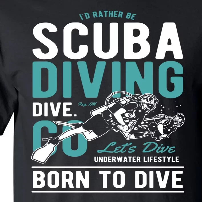 I'd Rather Be Scuba Diving Scuba Diving Diver Dive Tall T-Shirt