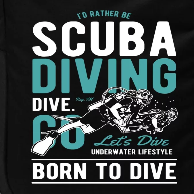 I'd Rather Be Scuba Diving Scuba Diving Diver Dive Impact Tech Backpack