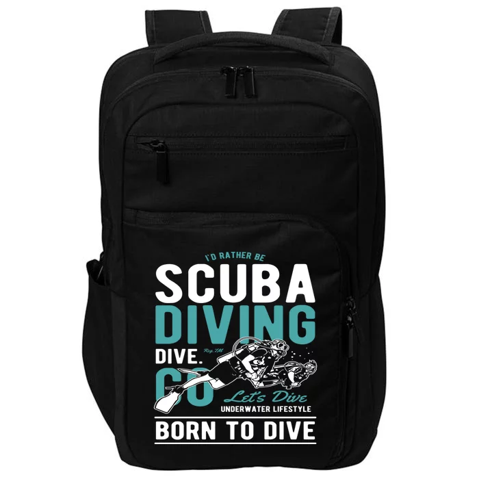 I'd Rather Be Scuba Diving Scuba Diving Diver Dive Impact Tech Backpack