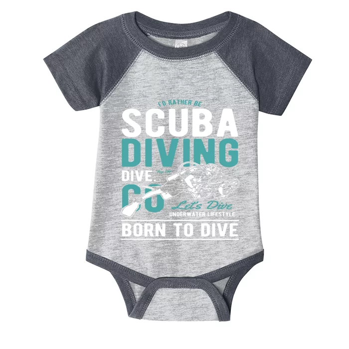 I'd Rather Be Scuba Diving Scuba Diving Diver Dive Infant Baby Jersey Bodysuit