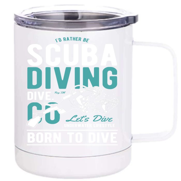 I'd Rather Be Scuba Diving Scuba Diving Diver Dive Front & Back 12oz Stainless Steel Tumbler Cup