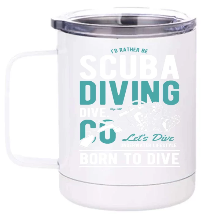 I'd Rather Be Scuba Diving Scuba Diving Diver Dive Front & Back 12oz Stainless Steel Tumbler Cup