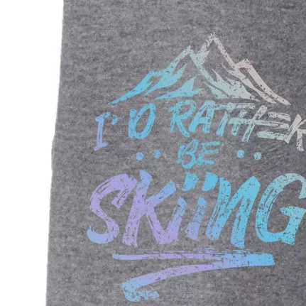 Id Rather Be Skiing Ski Skier Winter Sports Funny Gift Doggie 3-End Fleece Hoodie