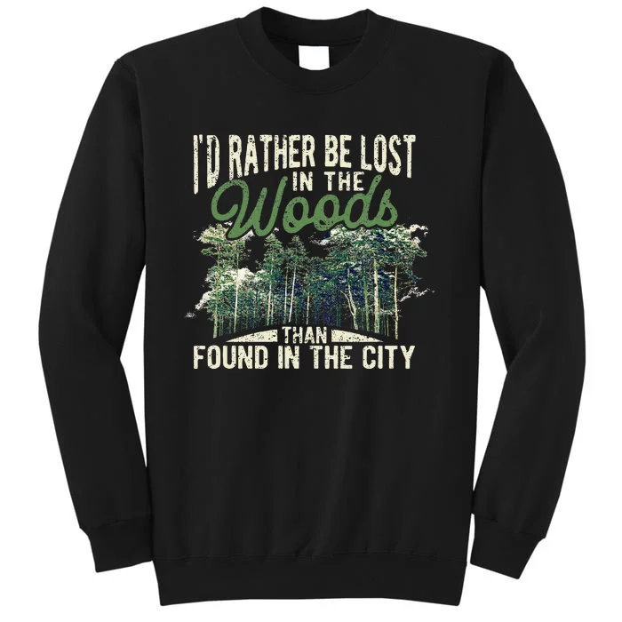 I'd Rather Be Lost In The Woods Than Found In The City Hunt Sweatshirt