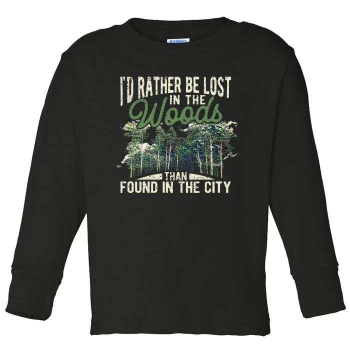 I'd Rather Be Lost In The Woods Than Found In The City Hunt Toddler Long Sleeve Shirt