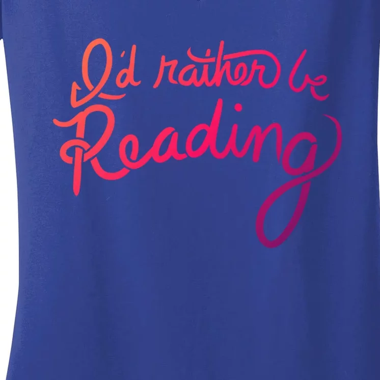 Id Rather Be Reading Fun Gift Women's V-Neck T-Shirt