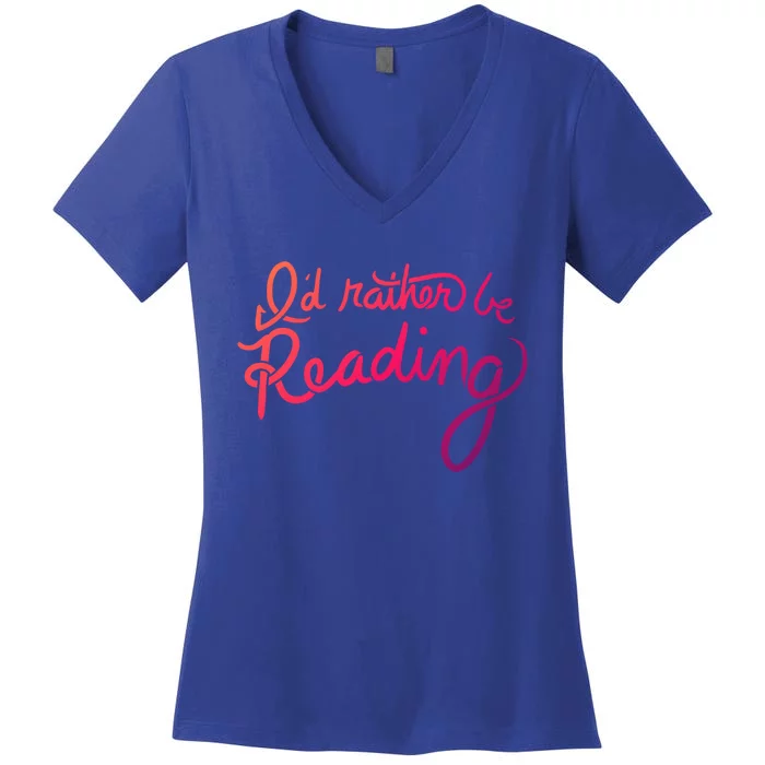 Id Rather Be Reading Fun Gift Women's V-Neck T-Shirt