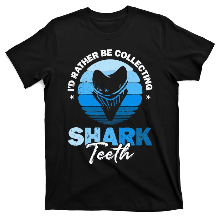 I'd Rather Be Collecting Shark Teeth Fossil Tooth Hunter T-Shirt