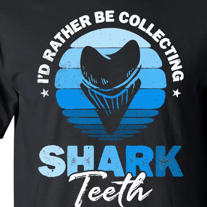 I'd Rather Be Collecting Shark Teeth Fossil Tooth Hunter Tall T-Shirt