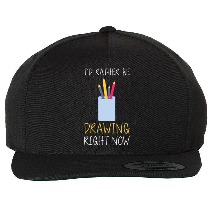 I'd Rather Be Drawing Right Now Gift Wool Snapback Cap