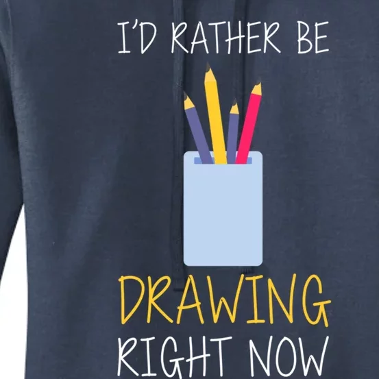 I'd Rather Be Drawing Right Now Gift Women's Pullover Hoodie