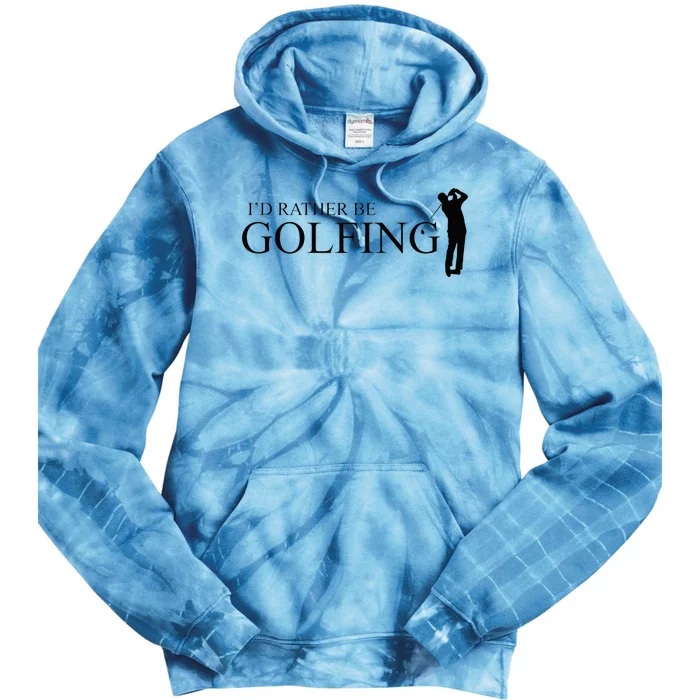 ID Rather Be Playing Golf Golfer Golfing Tie Dye Hoodie