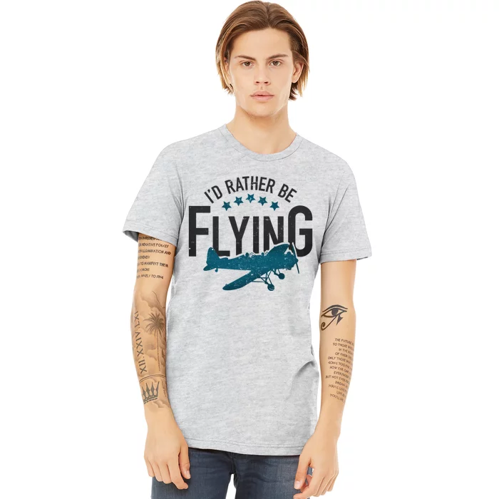 Id Rather Be Flying Retro Airplane Funny Aviation Pilot Gift Premium T-Shirt