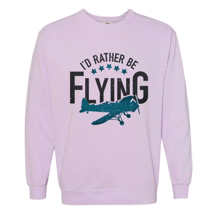 Id Rather Be Flying Retro Airplane Funny Aviation Pilot Gift Garment-Dyed Sweatshirt