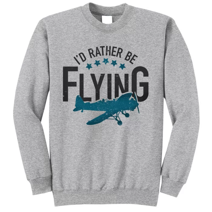 Id Rather Be Flying Retro Airplane Funny Aviation Pilot Gift Sweatshirt