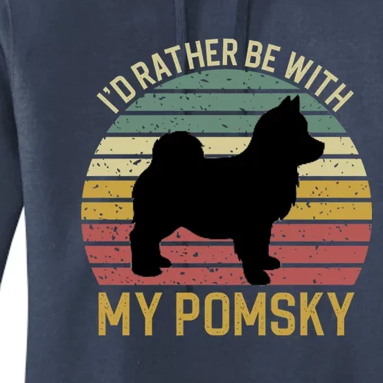 I'd Rather Be With My Pomsky Pomsky Dog Mom Or Dog Dad Gift Women's Pullover Hoodie