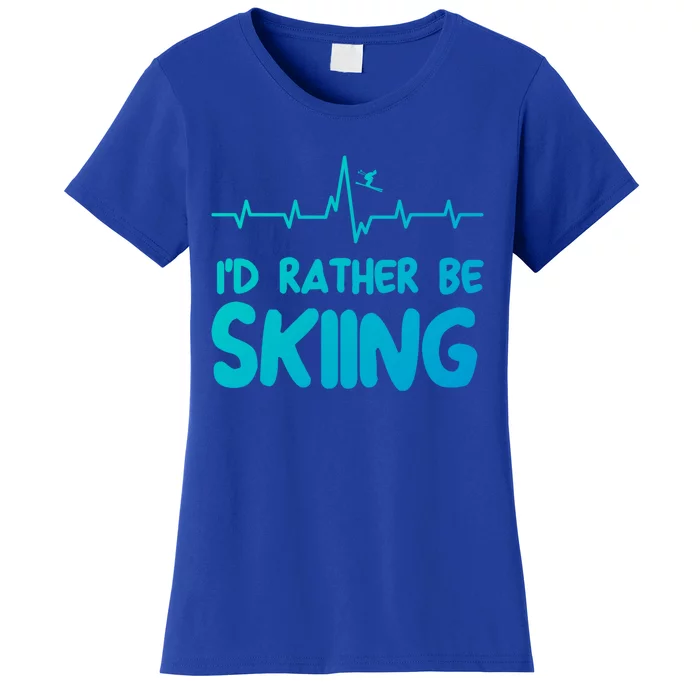 Id Rather Be Skiing Skier Gift Women's T-Shirt