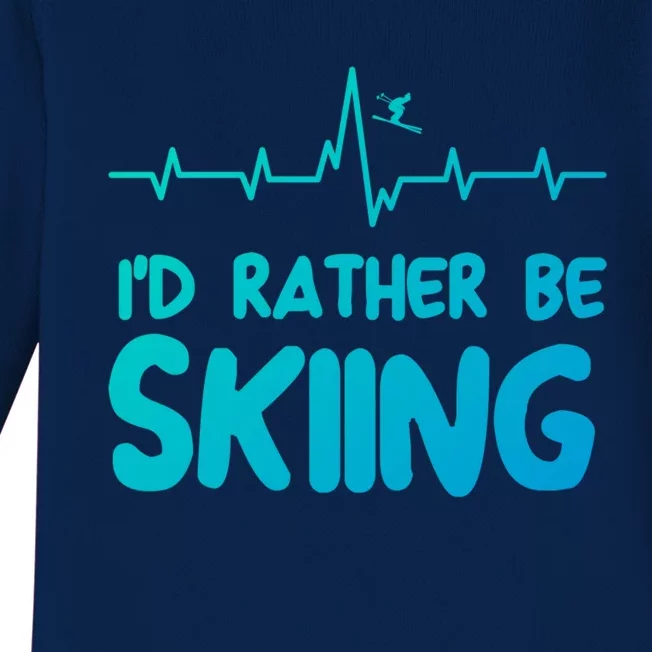 Id Rather Be Skiing Skier Gift Baby Long Sleeve Bodysuit