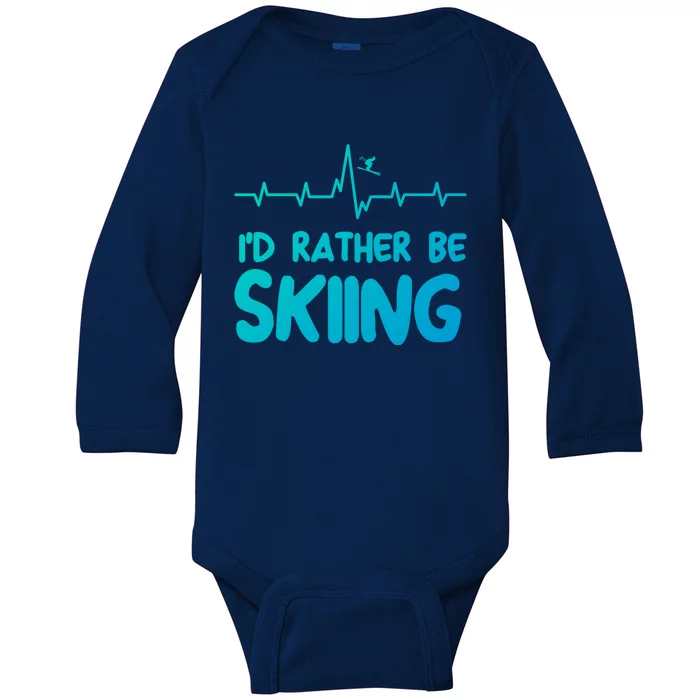 Id Rather Be Skiing Skier Gift Baby Long Sleeve Bodysuit