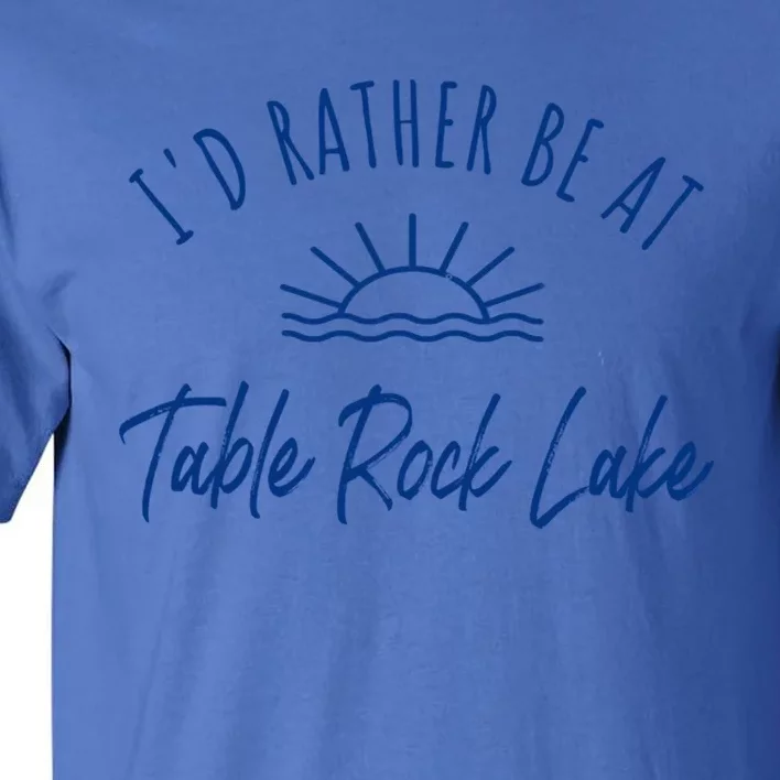 Id Rather Be At Table Rock Lake Boating Fishing Gift Idea Gift Tall T-Shirt