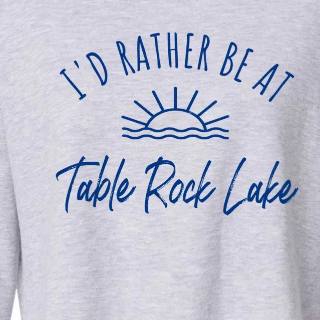 Id Rather Be At Table Rock Lake Boating Fishing Gift Idea Gift Cropped Pullover Crew