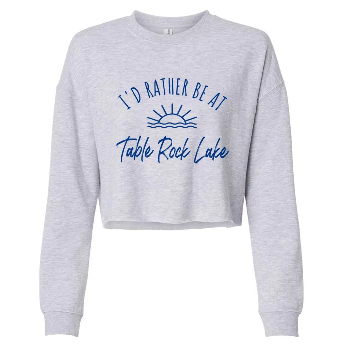 Id Rather Be At Table Rock Lake Boating Fishing Gift Idea Gift Cropped Pullover Crew