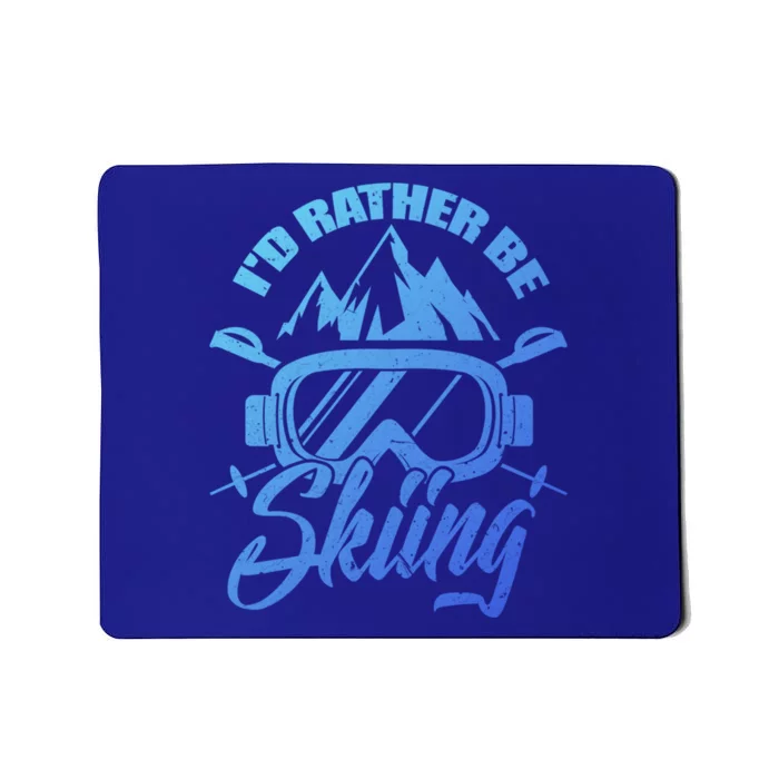 Id Rather Be Skiing Holiday Ski Winter Sport Gift Mousepad