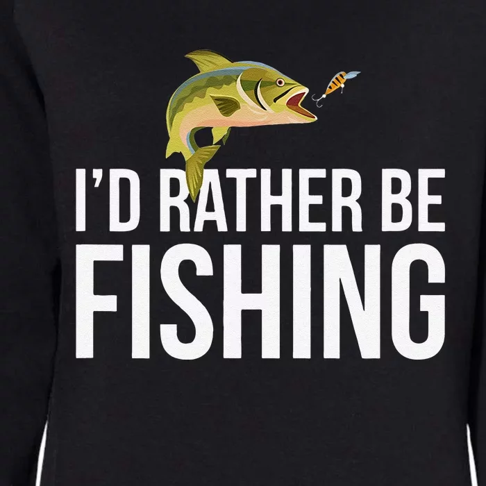 Id Rather Be Fishing Womens California Wash Sweatshirt