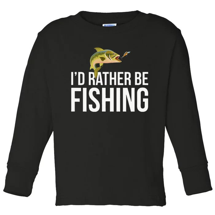 Id Rather Be Fishing Toddler Long Sleeve Shirt