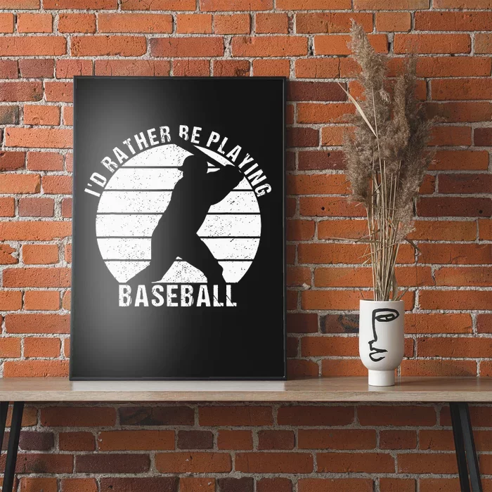 I'd Rather Be Playing Baseball Player Coach Poster