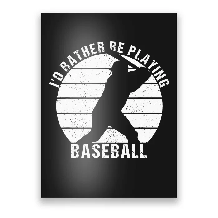 I'd Rather Be Playing Baseball Player Coach Poster