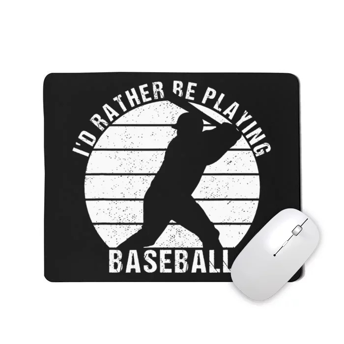 I'd Rather Be Playing Baseball Tee Baseball Player Coach Mousepad