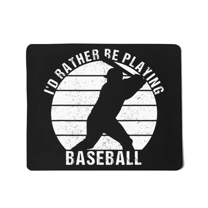 I'd Rather Be Playing Baseball Tee Baseball Player Coach Mousepad