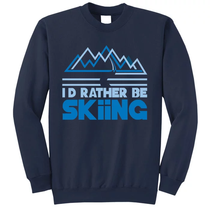 Id Rather Be Skiing Sweatshirt