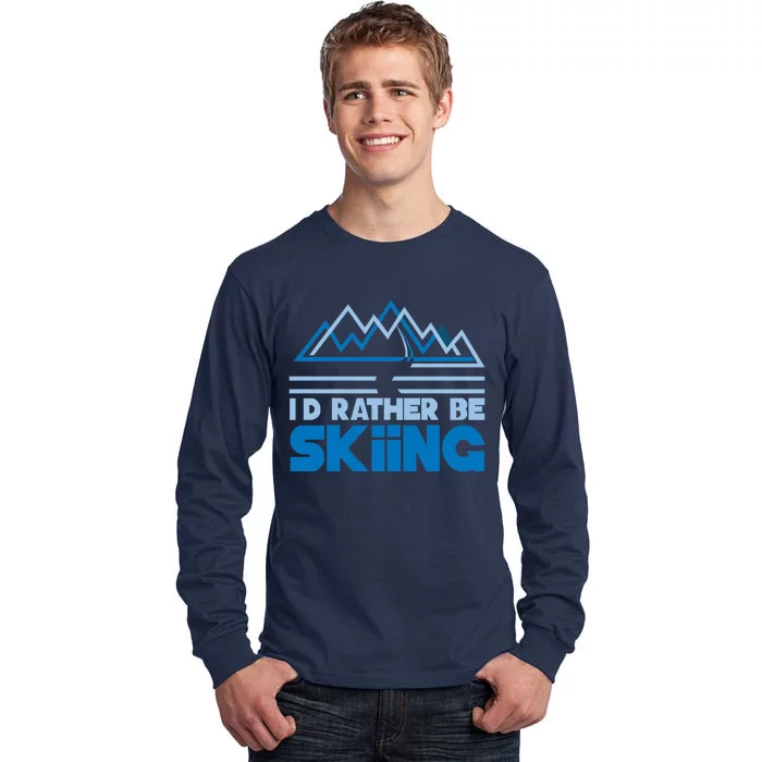 Id Rather Be Skiing Tall Long Sleeve T-Shirt