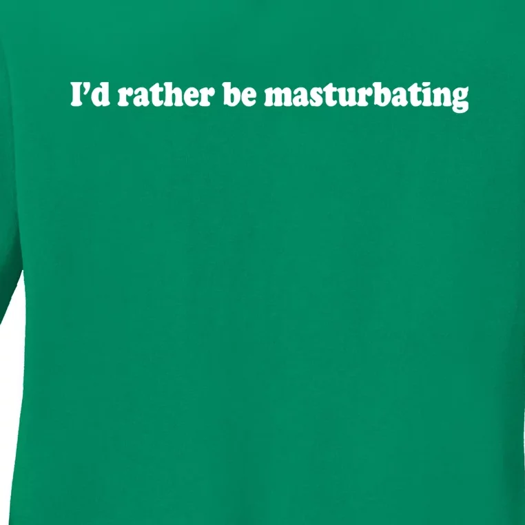 Id Rather Be Masturbating Ladies Long Sleeve Shirt