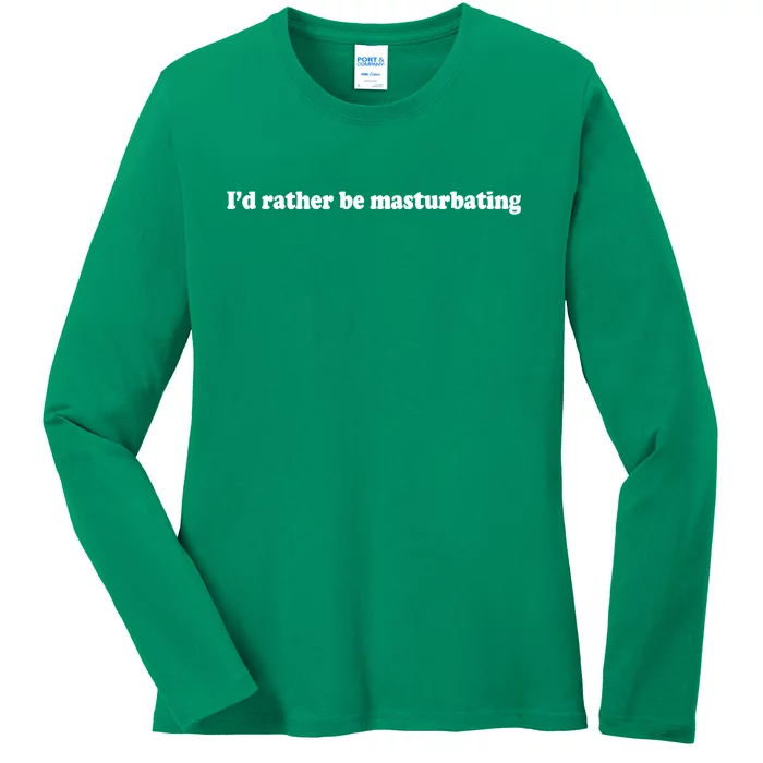 Id Rather Be Masturbating Ladies Long Sleeve Shirt