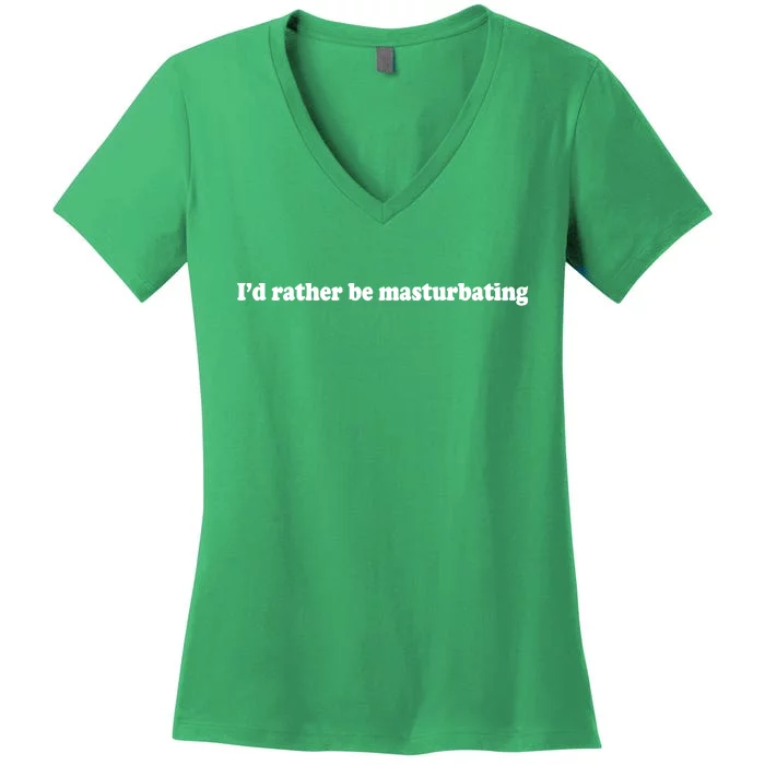 Id Rather Be Masturbating Women's V-Neck T-Shirt