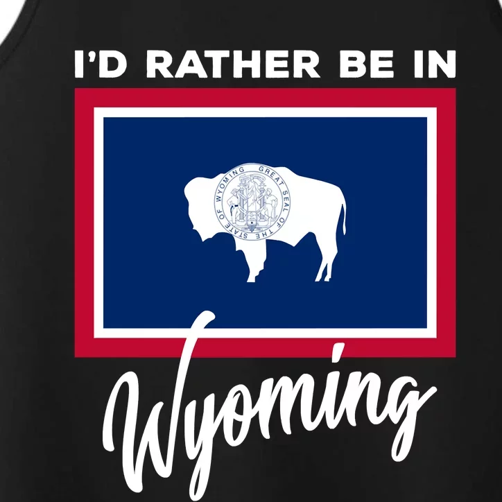 I'd Rather Be In Wyoming Performance Tank